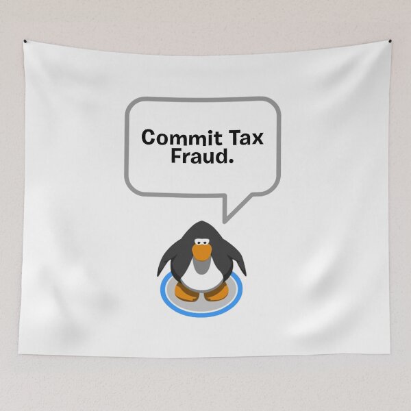 Item preview, Club Penguin Commit Tax Fraud designed and sold by joshemf.