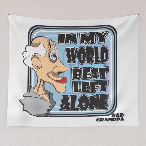 Item preview, IN MY WORLD BEST LEFT ALONE - #2  designed and sold by MontanaJack.