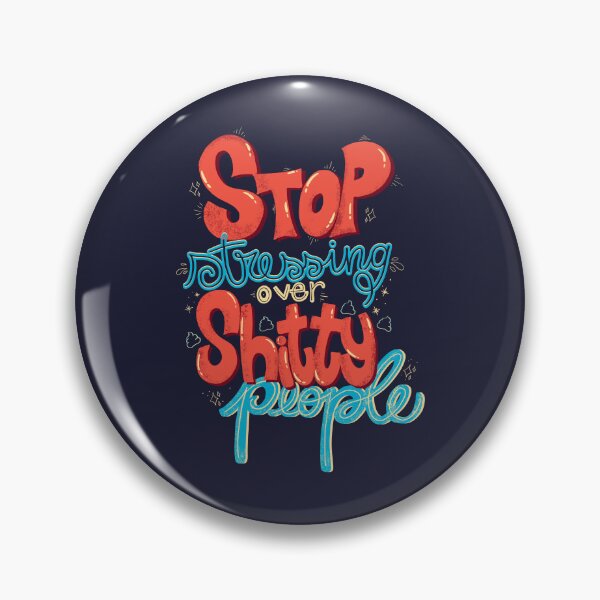 Item preview, Stop stressing over shitty people  designed and sold by Freecheese.