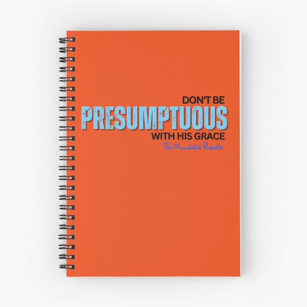 Item preview, DON'T BE PRESUMPTUOUS WITH HIS GRACE | Psalm 19:13 - Orange designed and sold by TheReporter1.