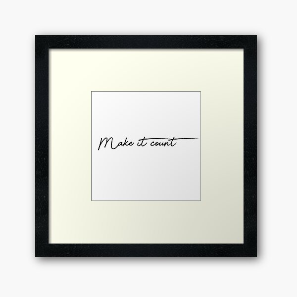 "Titanic Quote make it count " Framed Art Print for Sale by Mandy1225