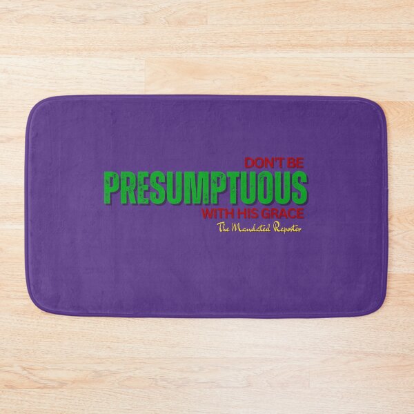 Item preview, DON'T BE PRESUMPTUOUS WITH HIS GRACE | Psalm 19:13 - Purple designed and sold by TheReporter1.