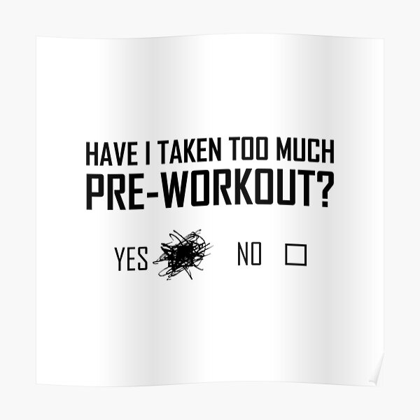 Too Much Pre-workout | funny gym sayings and quotes
