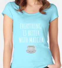 Everything is better with matcha Women's Fitted Scoop T-Shirt