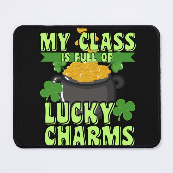 Item preview, MY CLASS IS FULL OF LUCKY CHARMS designed and sold by starfishstuff.