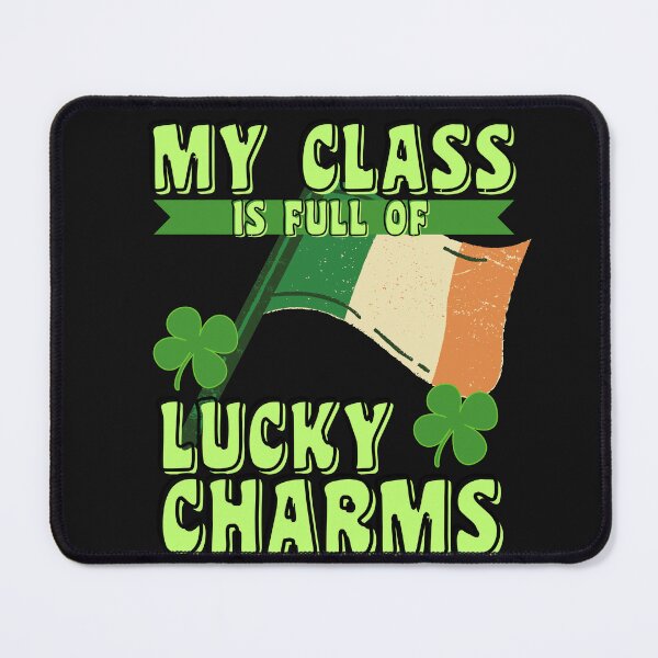 Item preview, MY CLASS IS FULL OF LUCKY CHARMS designed and sold by starfishstuff.