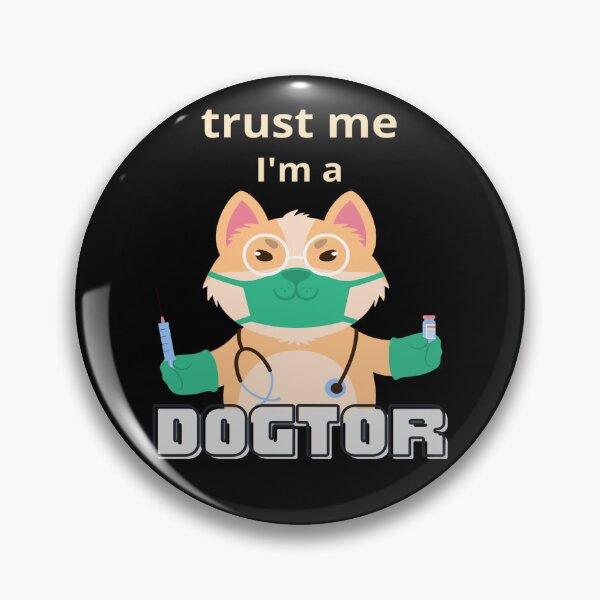 Item preview, trust me i'm a dogtor Awesome designed and sold by Lelyan.