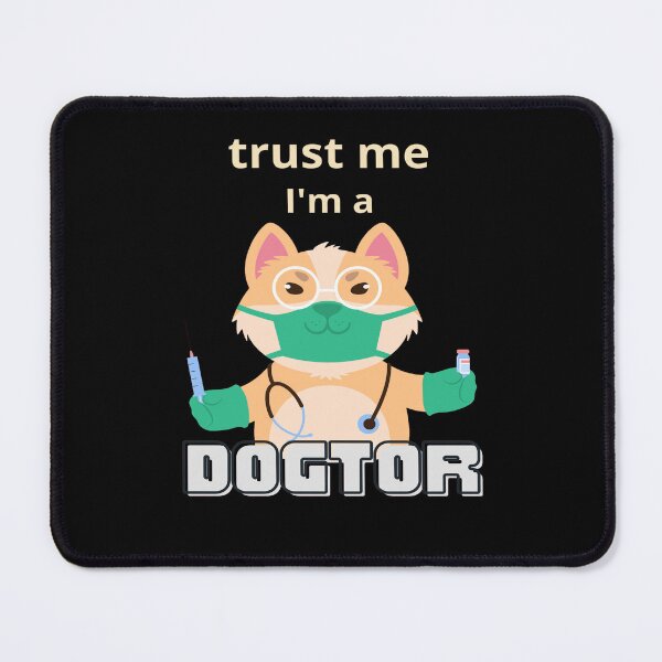 Item preview, trust me i'm a dogtor Awesome designed and sold by Lelyan.