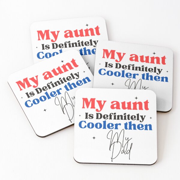 Item preview, My Aunt Is Definitely Cooler Than My Dad 4 designed and sold by Shopaholicer.