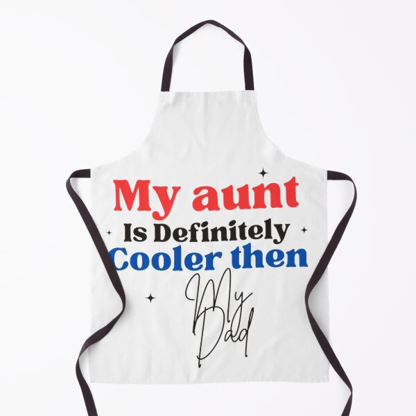 Item preview, My Aunt Is Definitely Cooler Than My Dad 4 designed and sold by Shopaholicer.