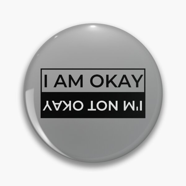 Item preview, I'm Okay / I'm Not Okay designed and sold by Robot Fight Club Apparel.