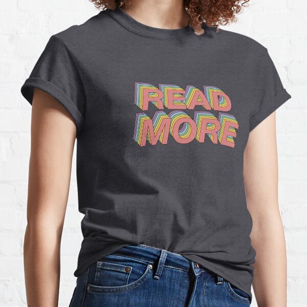 Read more! Classic T-Shirt
