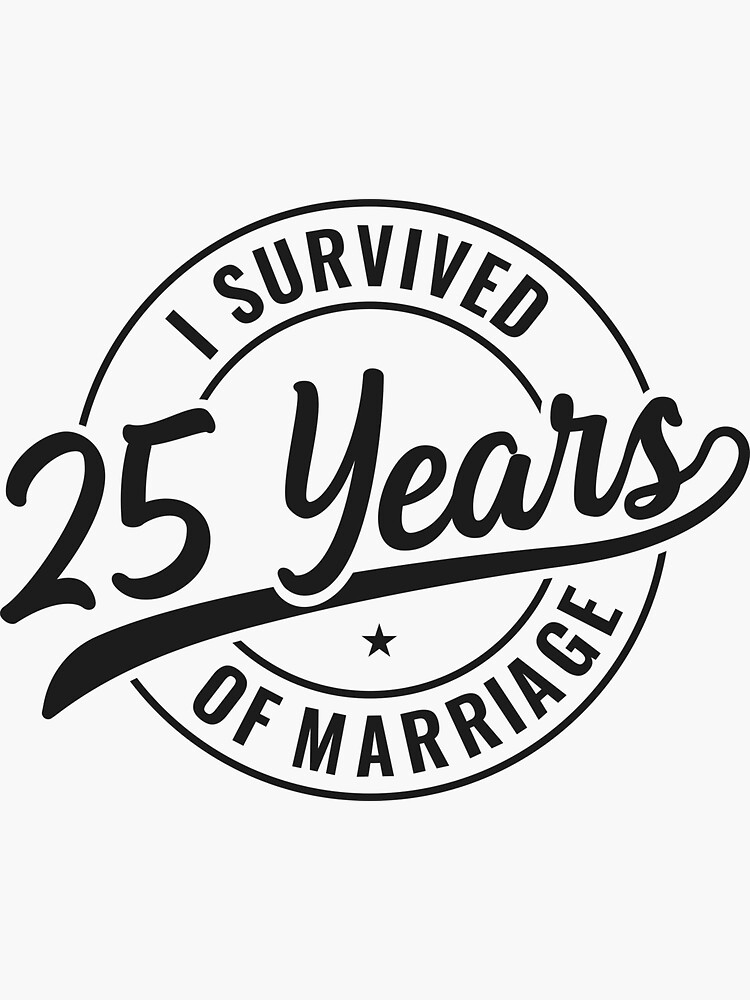 "25 Years Marriage, funny 25th Wedding Anniversary" Sticker for Sale by