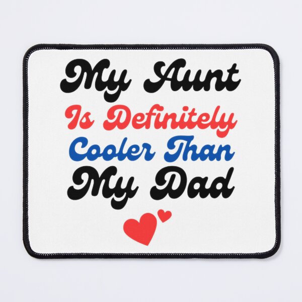 Item preview, My Aunt Is Definitely Cooler Than My Dad 6 designed and sold by Shopaholicer.
