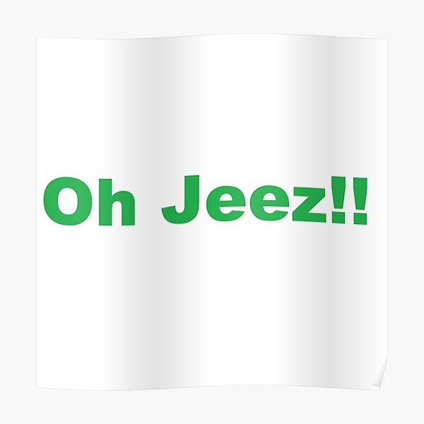 "Oh Jeez!! Quote from Gamer Barnes plays Outlast 2 v2" Poster by GamerBarnes Redbubble