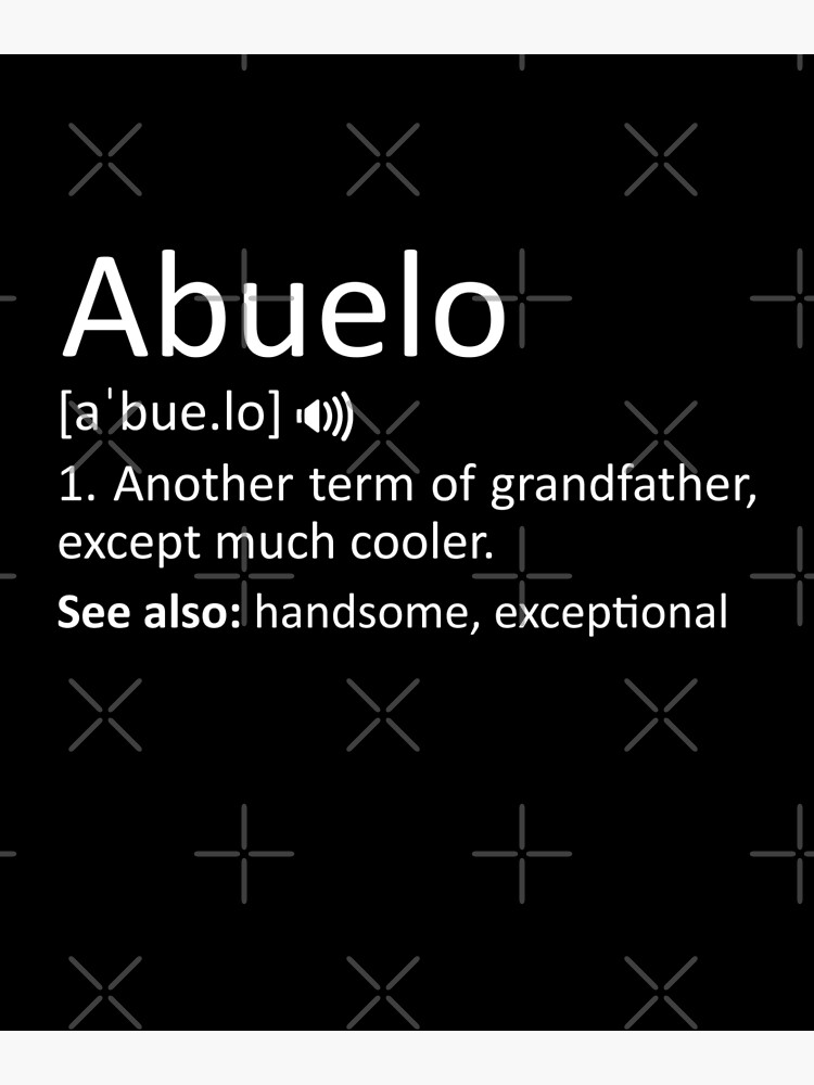 "Abuelo Definition Funny Gift For Spanish Grandfather " Poster by JapaneseInkArt Redbubble