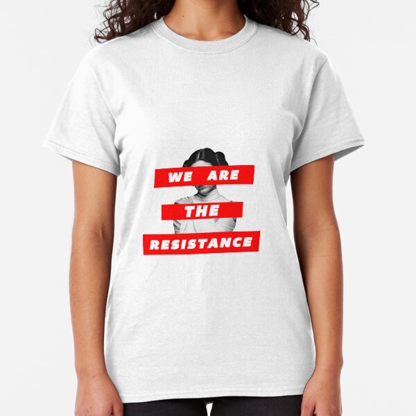 We Are The Resistance Part. deux Classic T-Shirt