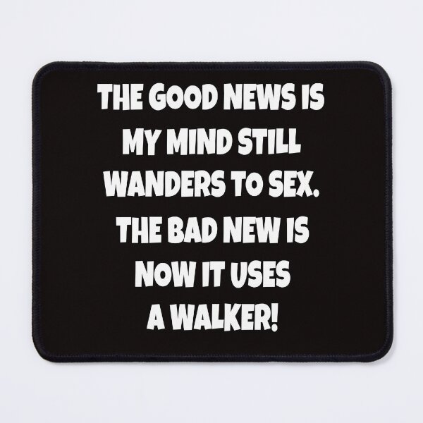 Item preview, Senior Citizen Funny Humor The Good News Is My Mind Still Wanders To Sex designed and sold by fantasticdesign.