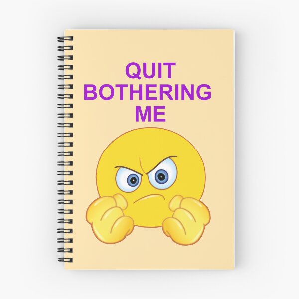 Item preview, Quit Bothering Me designed and sold by artmovementspgh.