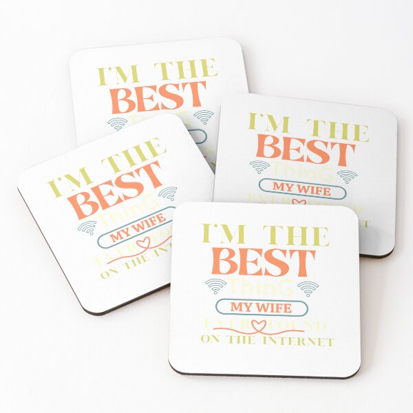 Item preview, I'm The Best Thing My Wife Ever Found On The Internet  designed and sold by watshgifts.