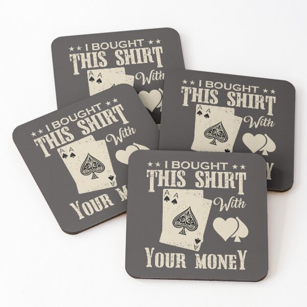 Item preview, I Bought this shirt with your money - Humor Poker designed and sold by LV-creator.