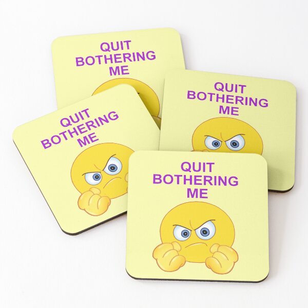 Item preview, Quit Bothering Me designed and sold by artmovementspgh.
