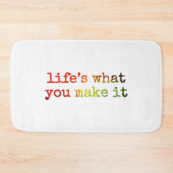 Item preview, Life’s what you make it designed and sold by Bob4rt.