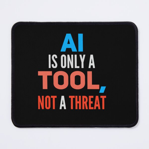 Item preview, AI is only a tool, not a threat designed and sold by mwebba2005.