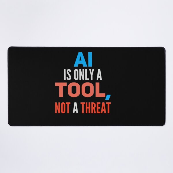 Item preview, AI is only a tool, not a threat designed and sold by mwebba2005.