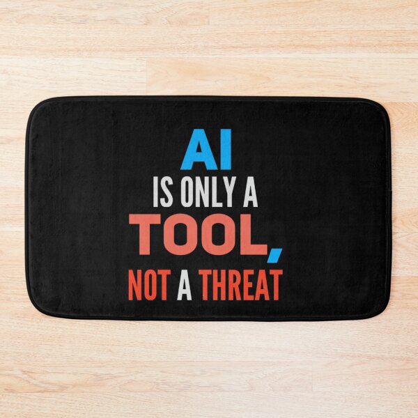 Item preview, AI is only a tool, not a threat designed and sold by mwebba2005.