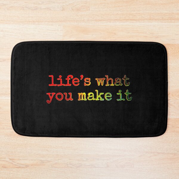 Item preview, Life’s what you make it designed and sold by Bob4rt.