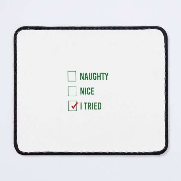 Item preview, Naughty, Nice, I Tried - Funny Christmas Quote designed and sold by NewParkLane.