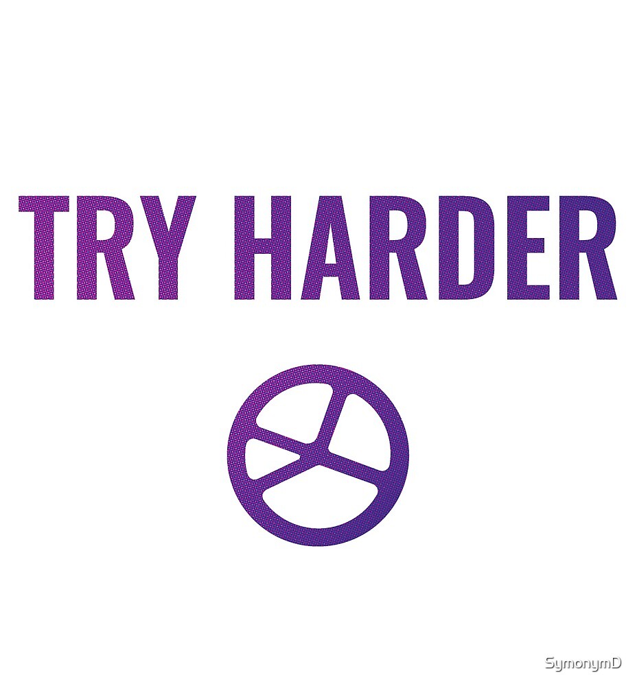 try-harder-by-symonymd-redbubble