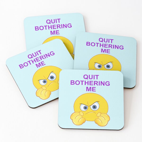 Item preview, Quit Bothering Me designed and sold by artmovementspgh.