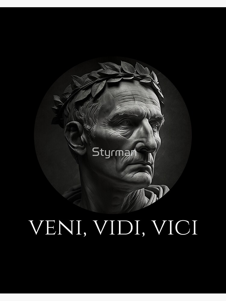 veni vidi vici - ancient Latin saying belongs to general Julius