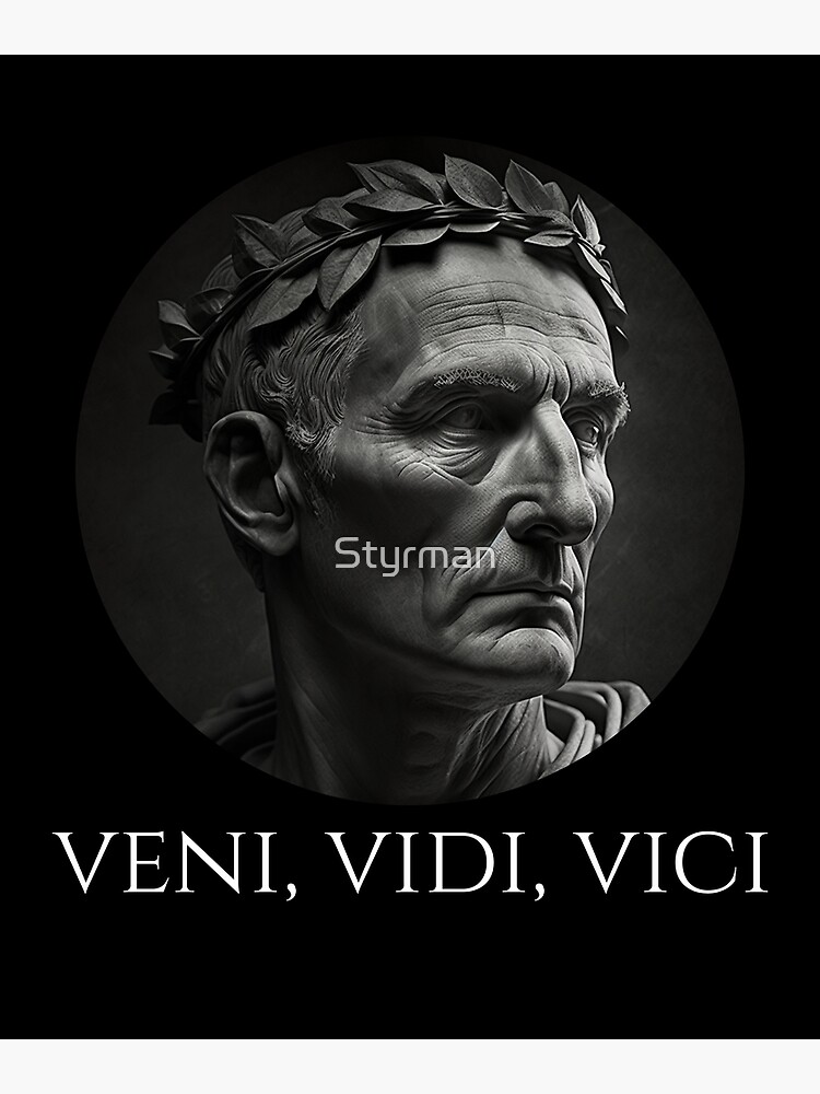 veni vidi vici - ancient Latin saying belongs to general Julius