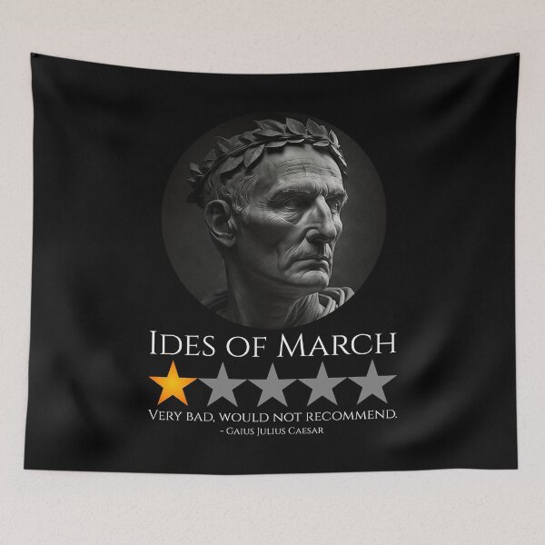 Item preview, Gaius Julius Caesar - Ides Of March - Roman History Meme designed and sold by Styrman.