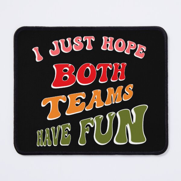 Item preview, Funny I just hope both teams have fun funny Football Shirt, Funny Football Sports Shirt, Game Day Shirt t-shirt  designed and sold by cizito.