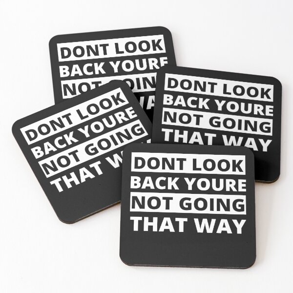 Item preview, dont look back youre not going that way designed and sold by stor11.
