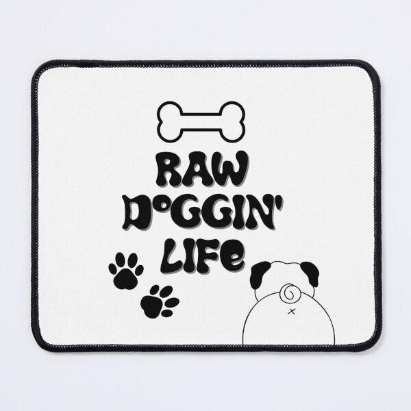 Item preview, Raw Doggin' Life designed and sold by Ange Martone.