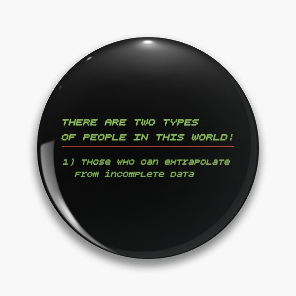 Item preview, THERE ARE TWO TYPES OF PEOPLE IN THIS WORLD Those who can extrapolate from incomplete data shirt  designed and sold by cizito.