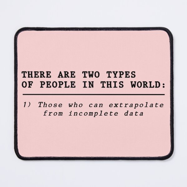 Item preview, There Are Two Types Of People. Extrapolate incomplete data funny T-Shirt designed and sold by cizito.