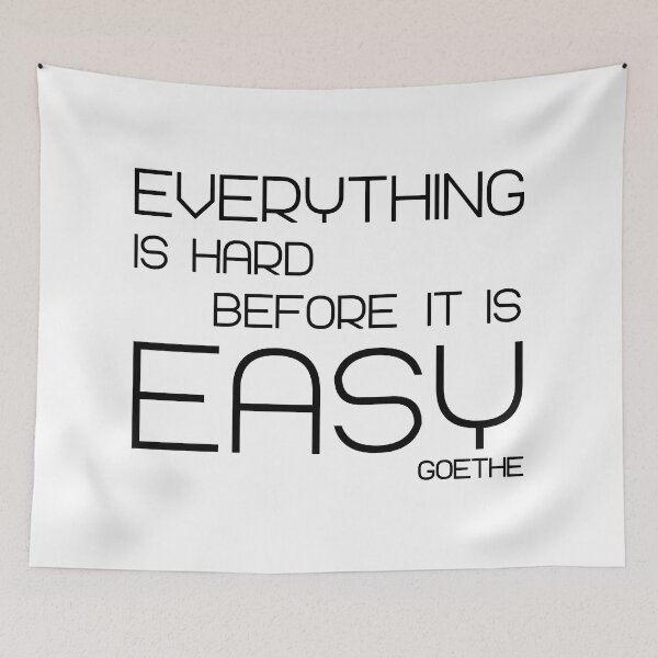 Item preview, Everything is hard before it is easy. Goethe designed and sold by batiso.