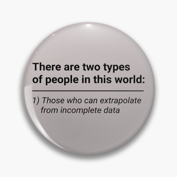 Item preview, THERE ARE TWO TYPES OF PEOPLE IN THIS WORLD Those who can extrapolate from incomplete data funny quote shirt  designed and sold by cizito.