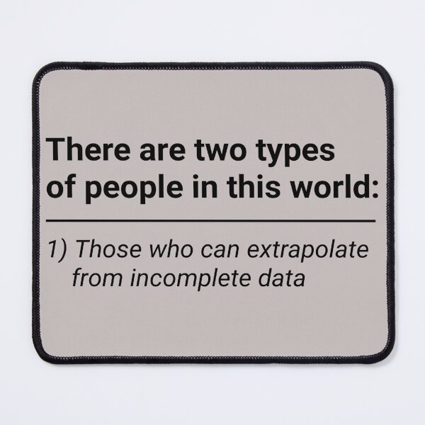 Item preview, THERE ARE TWO TYPES OF PEOPLE IN THIS WORLD Those who can extrapolate from incomplete data funny quote shirt designed and sold by cizito.