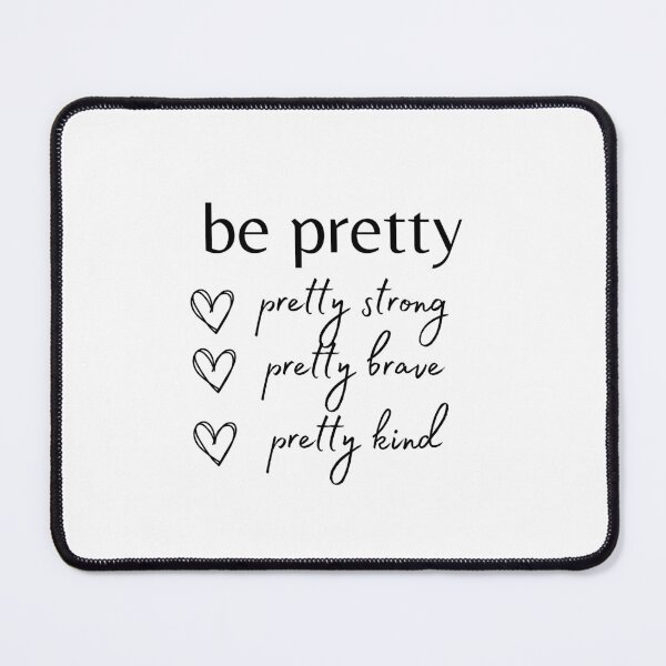 Item preview, Be Pretty Shirt, Be Strong Shirt, Pretty Brave Shirt, Pretty Kind Shirt, Girl Boss Shirt, Kindness Heart Shirt, Teacher Shirts, Boss Babe designed and sold by YouSsefHN05.