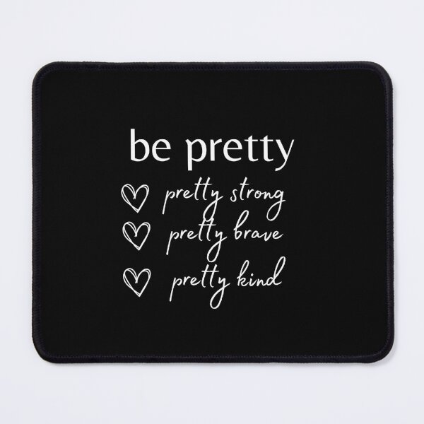 Item preview, Be Pretty Shirt, Be Strong Shirt, Pretty Brave Shirt, Pretty Kind Shirt, Girl Boss Shirt, Kindness Heart Shirt, Teacher Shirts, Boss Babe designed and sold by YouSsefHN05.