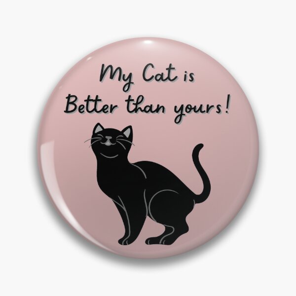 Item preview, My cat is better than yours designed and sold by authenticwords.