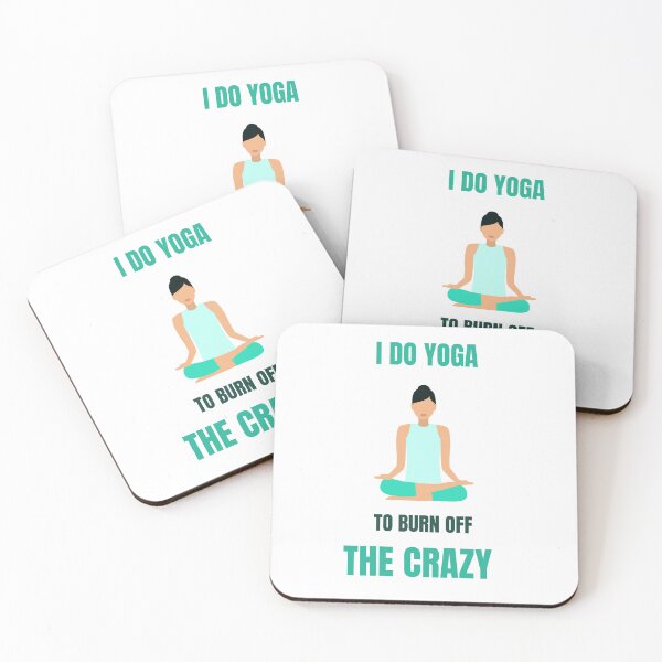 Item preview, i do yoga to burn off the crazy funny namaste designed and sold by STELATO.