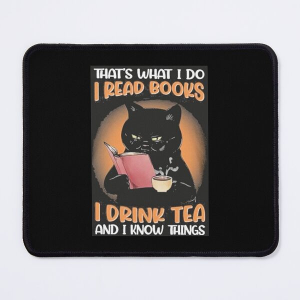 Item preview, That's what i do i read books i drink tea and i know things designed and sold by Handrixx.